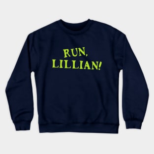 Run, Lillian! Crewneck Sweatshirt